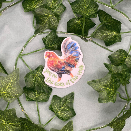 Cockerel Illustrated Laminated Sticker | You're the C_ck of the Walk